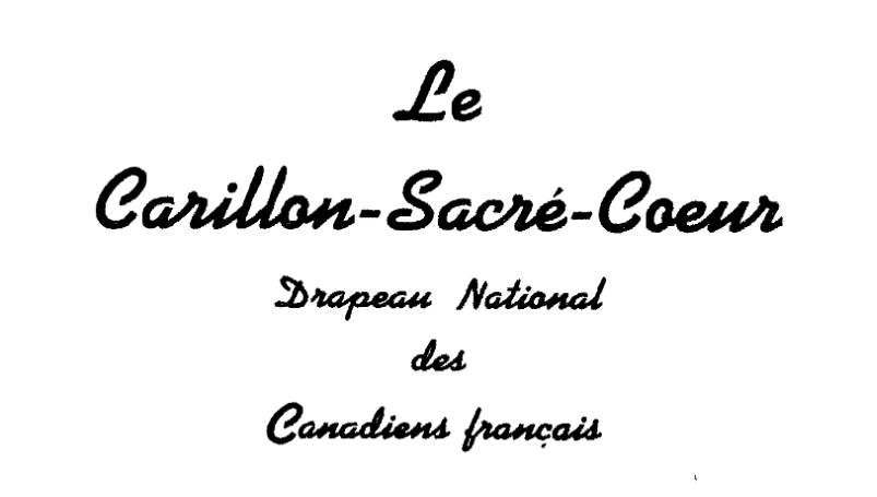 Le Carillon-Sacré-Coeur – Drapeau National des Canadiens français